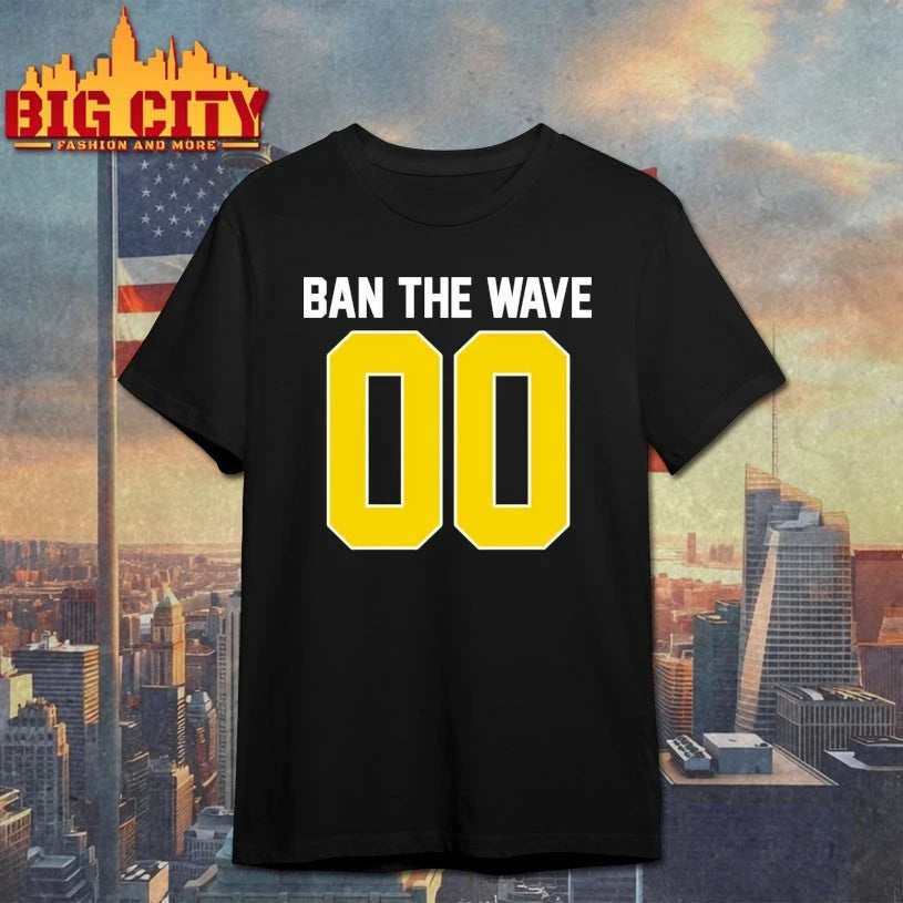 00 Ban The Wave Shirt