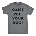 Can I Pet Your Dog? Men's T Shirt