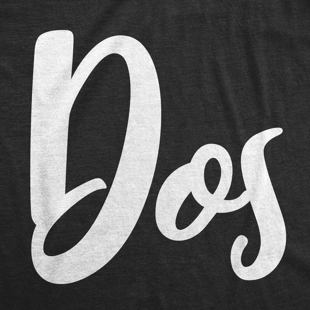 Dos Toddler T Shirt