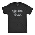 Adulting Requires Vodka Men's T Shirt