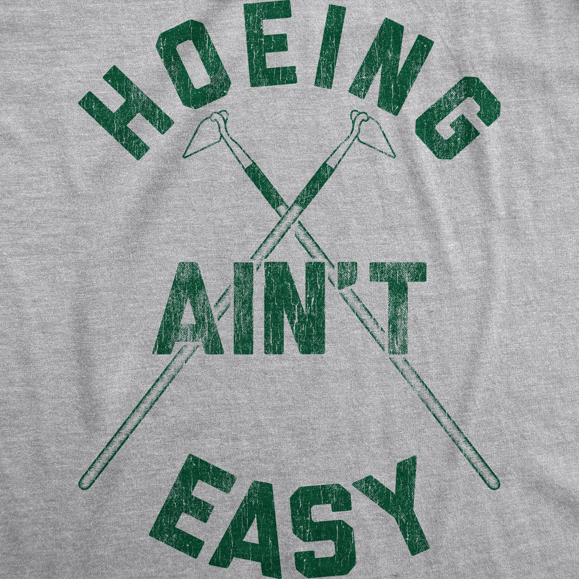 Hoeing Ain't Easy Women's T Shirt