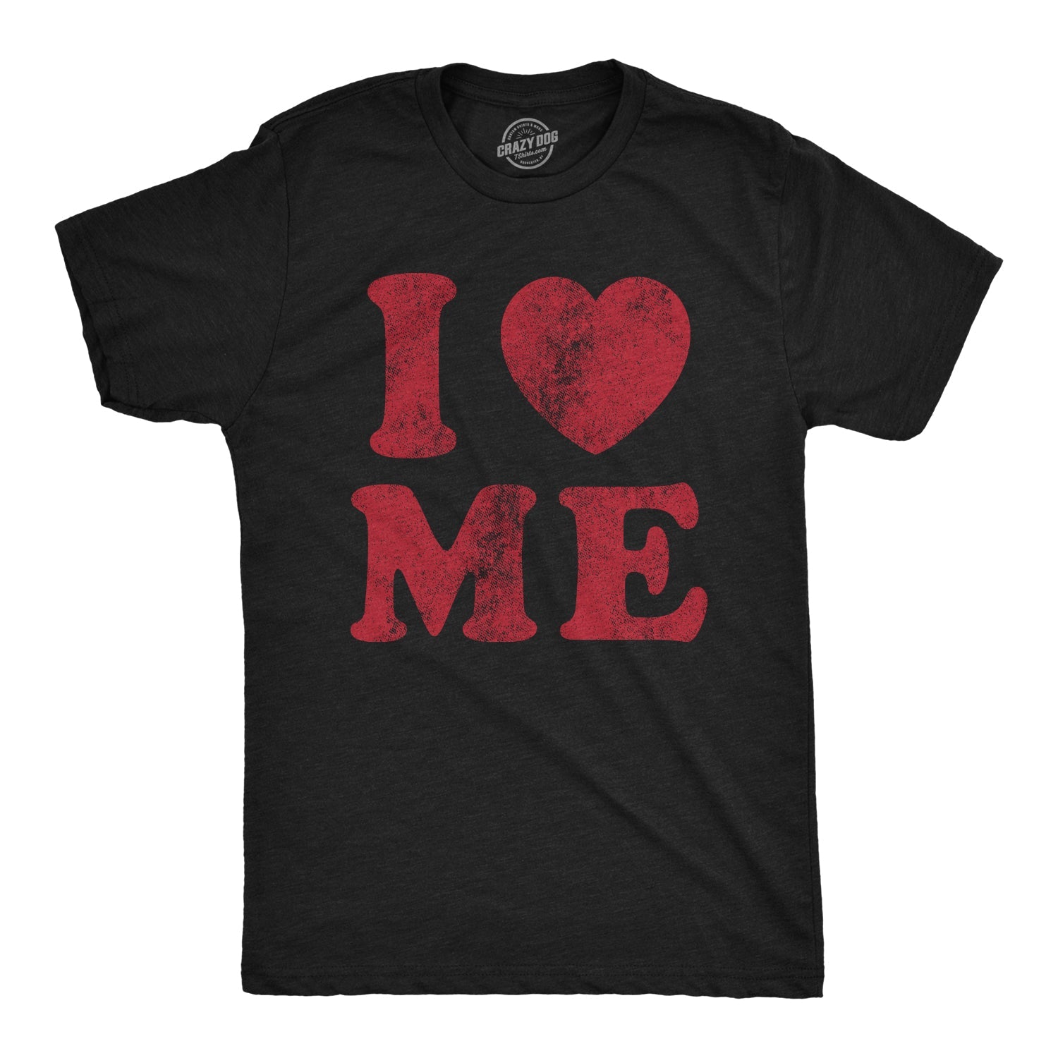 I Love Me Men's T Shirt