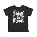 Two The Moon Toddler T Shirt