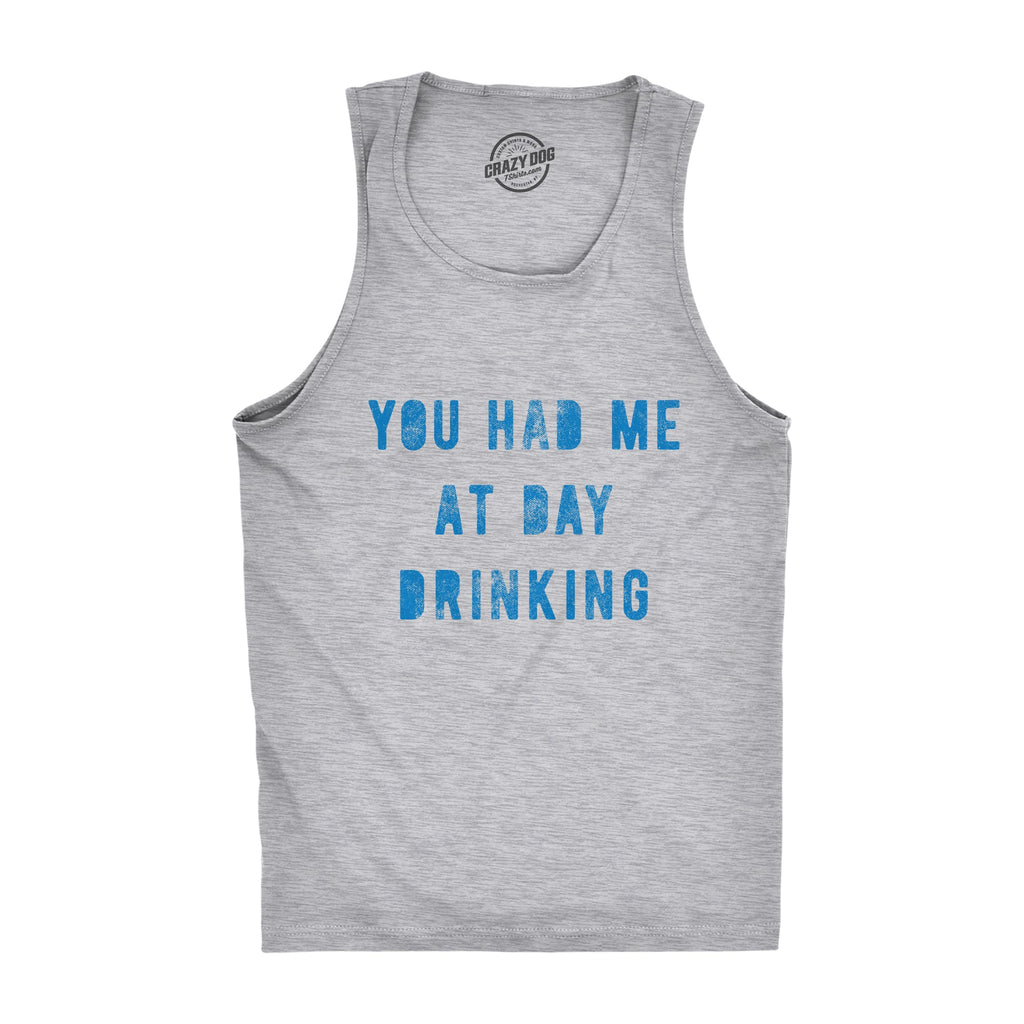 You Had Me At Day Drinking Men's Tank Top