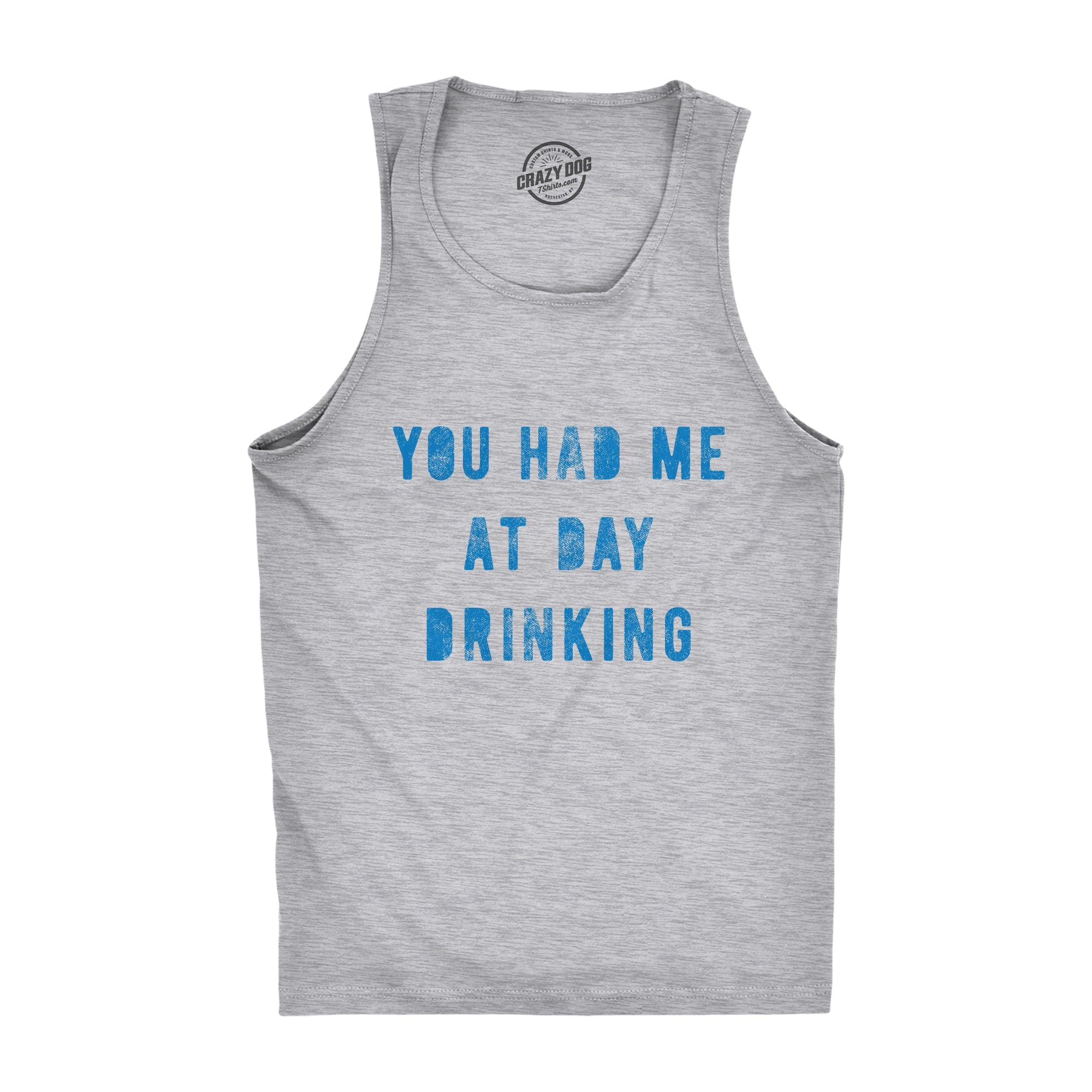 You Had Me At Day Drinking Men's Tank Top