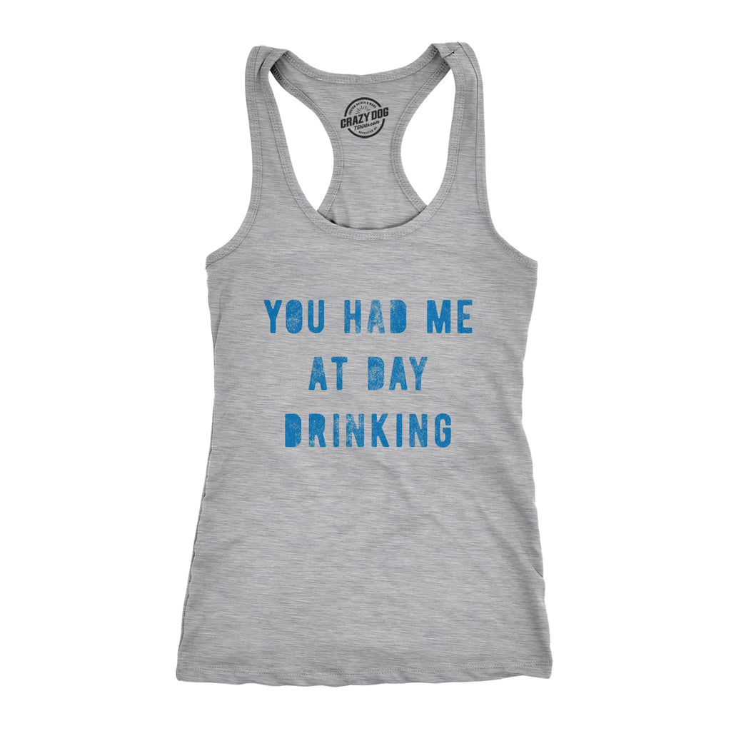 You Had Me At Day Drinking Women's Tank Top