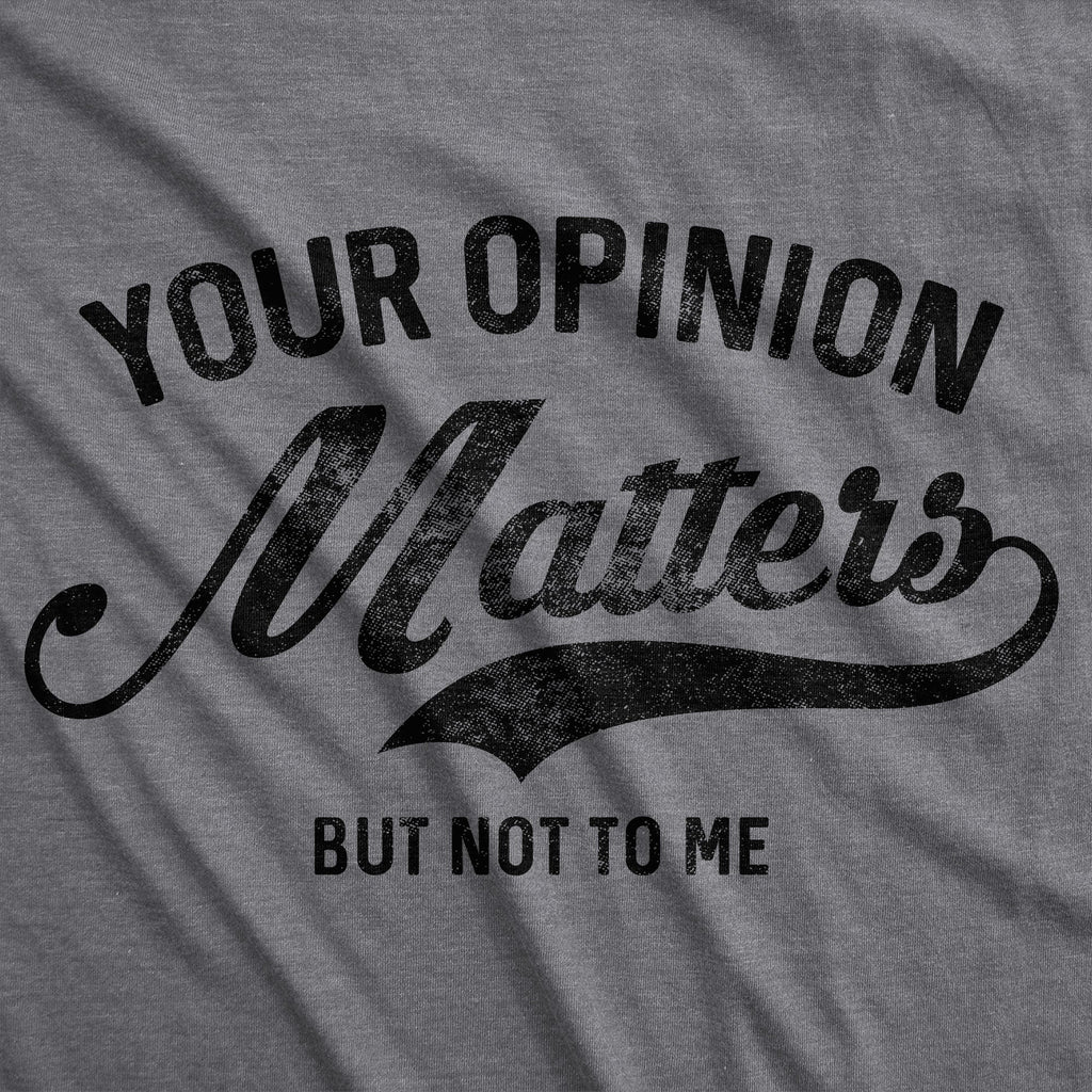 Your Opinion Matters Women's T Shirt