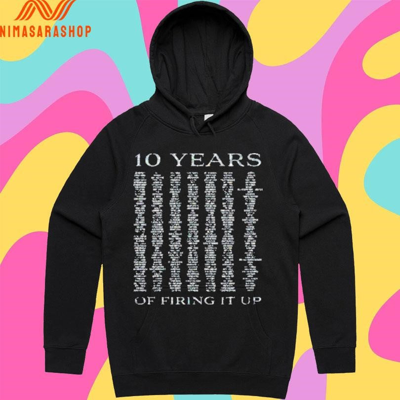 10 Years Of Firing It Up Shirts