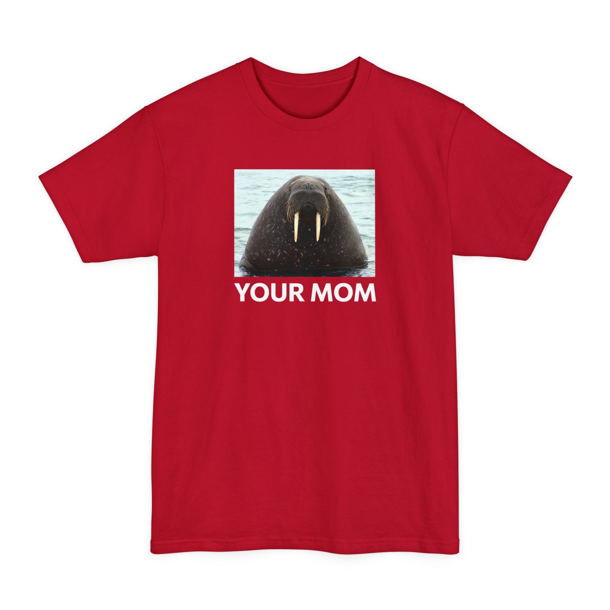 Your Mom - Men's Tall T-Shirt