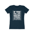 If You Feel Like Hurting Yourself Call Someone - Women's T-Shirt