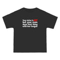 Your Sister Is Hot But Your Mom Does That Thing - Men's Heavyweight T-Shirt
