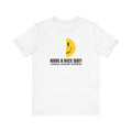 Have A Nice Day! Looking Around Corners  - Men's T-Shirt