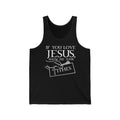 If You Love Jesus Show Me Your Tithes - Unisex Tank