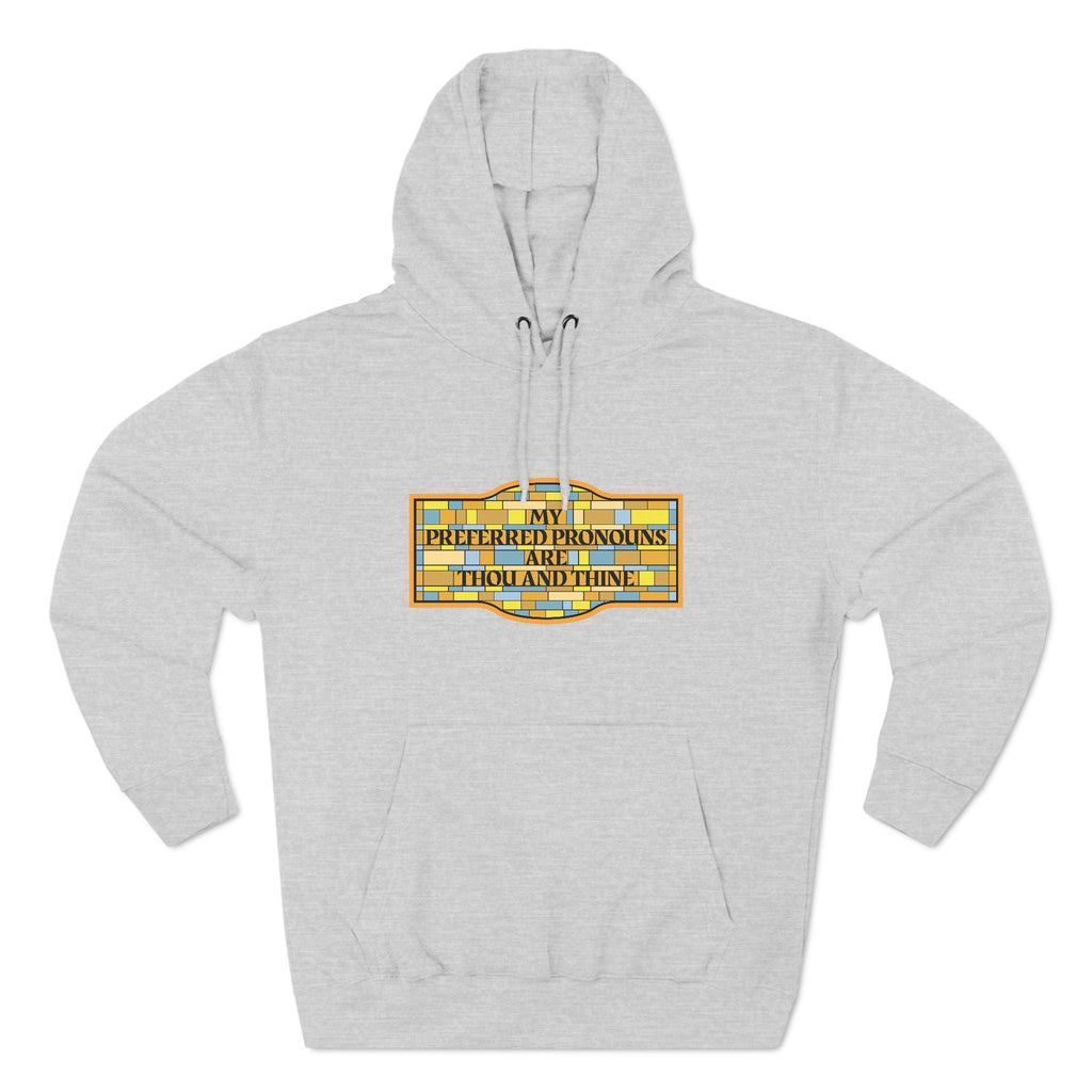 My Preferred Pronouns Are Thou And Thine - Hoodie