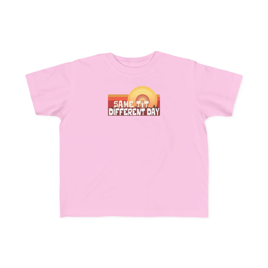 Same Tit Different Day - Toddler T-Shirt