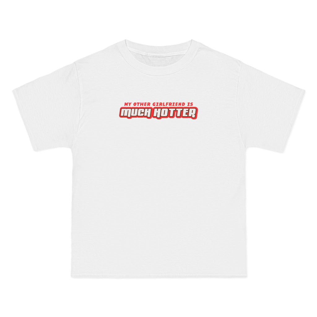 My Other Girlfriend Is Much Hotter - Men's Heavyweight T-Shirt