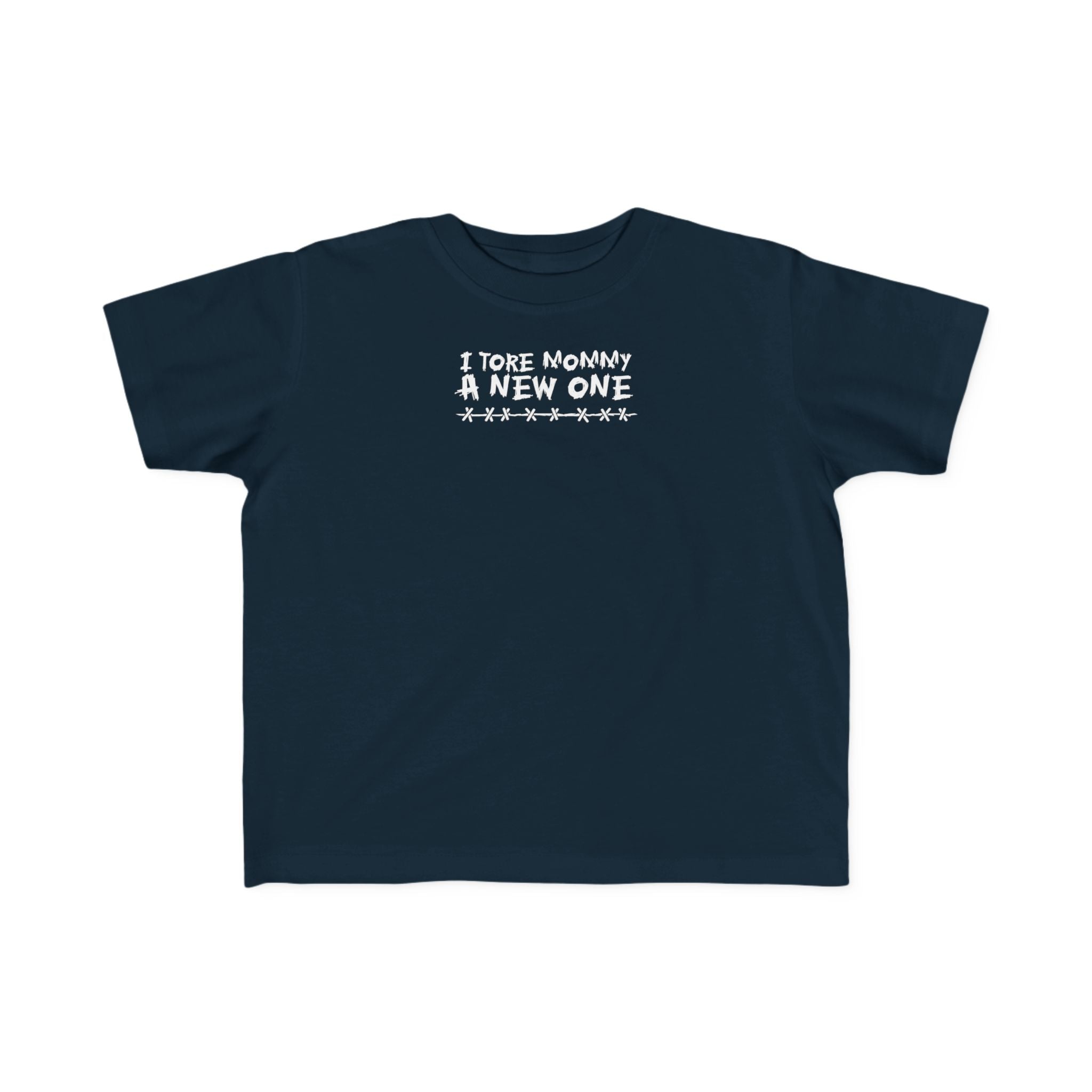 I Tore Mommy A New One - Toddler T-Shirt