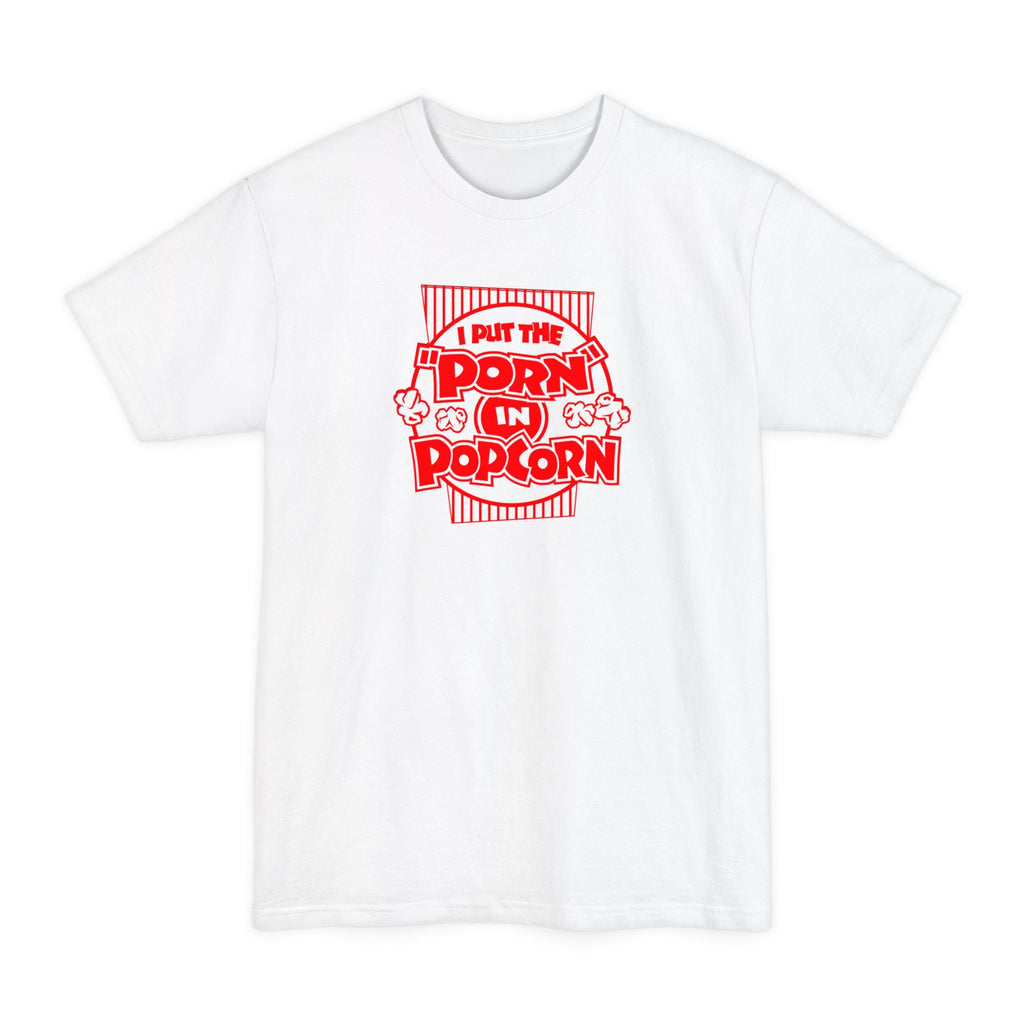 I Put The "Porn" In Popcorn - Men's Tall T-Shirt