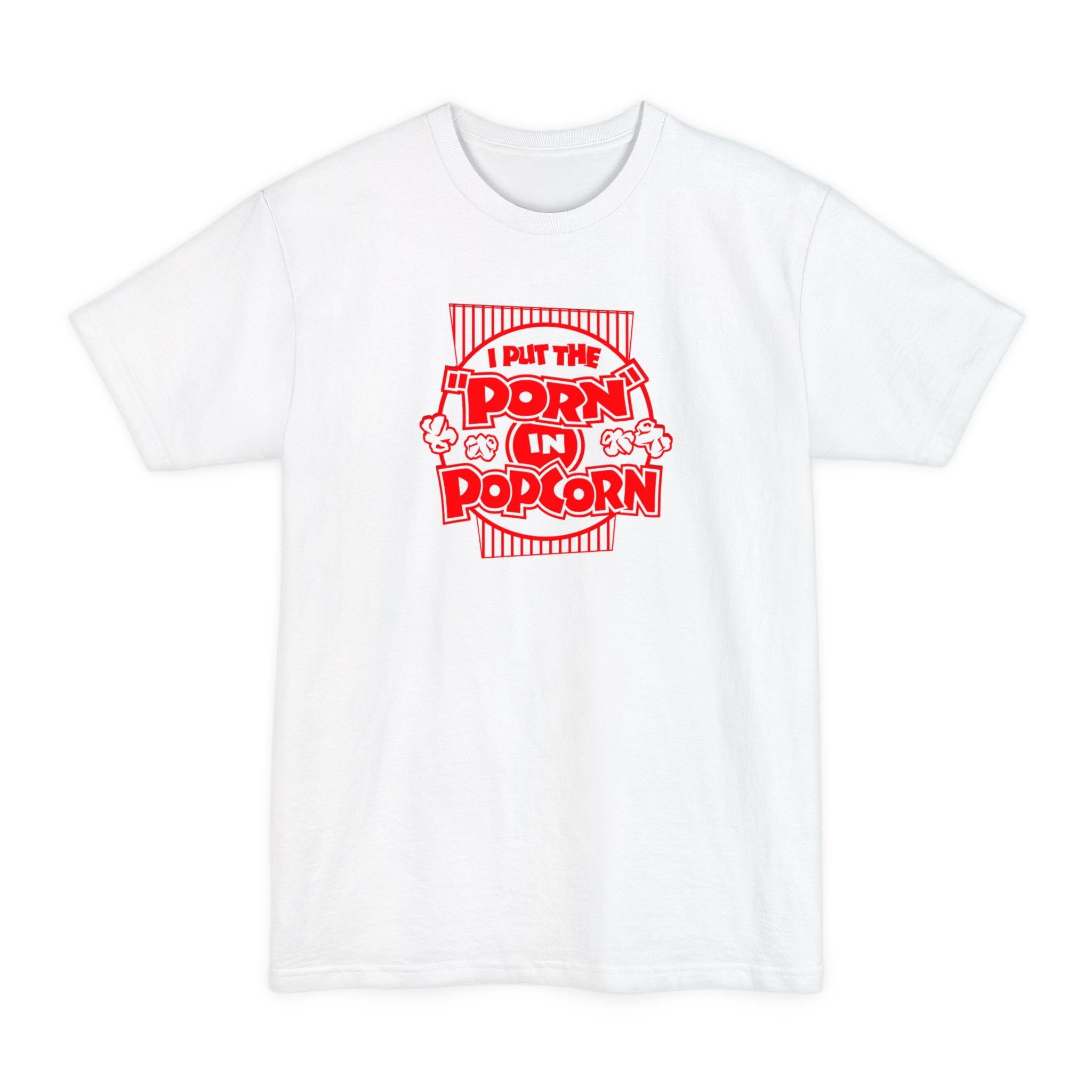 I Put The "Porn" In Popcorn - Men's Tall T-Shirt