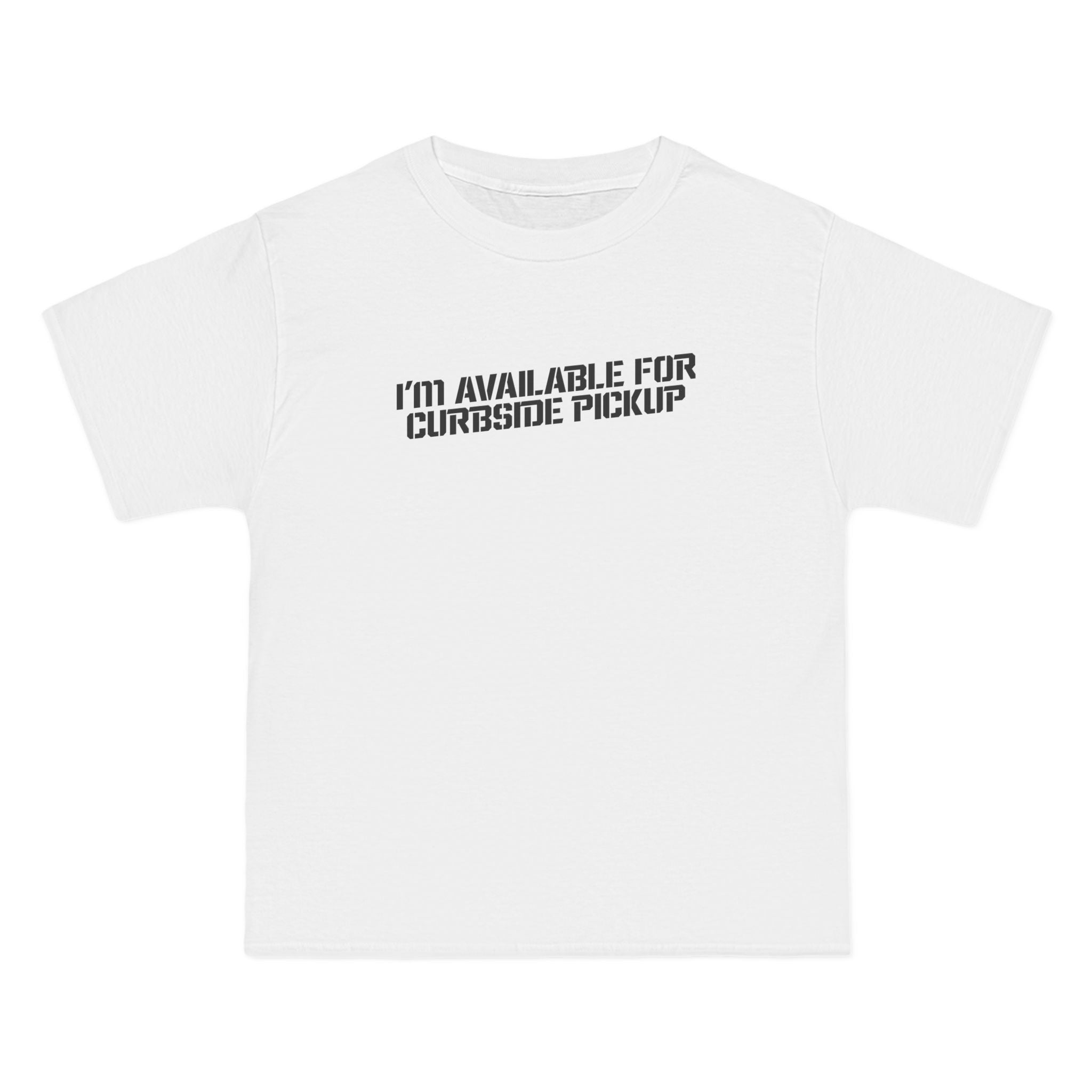 I'm Available For Curbside Pickup - Men's Heavyweight T-Shirt