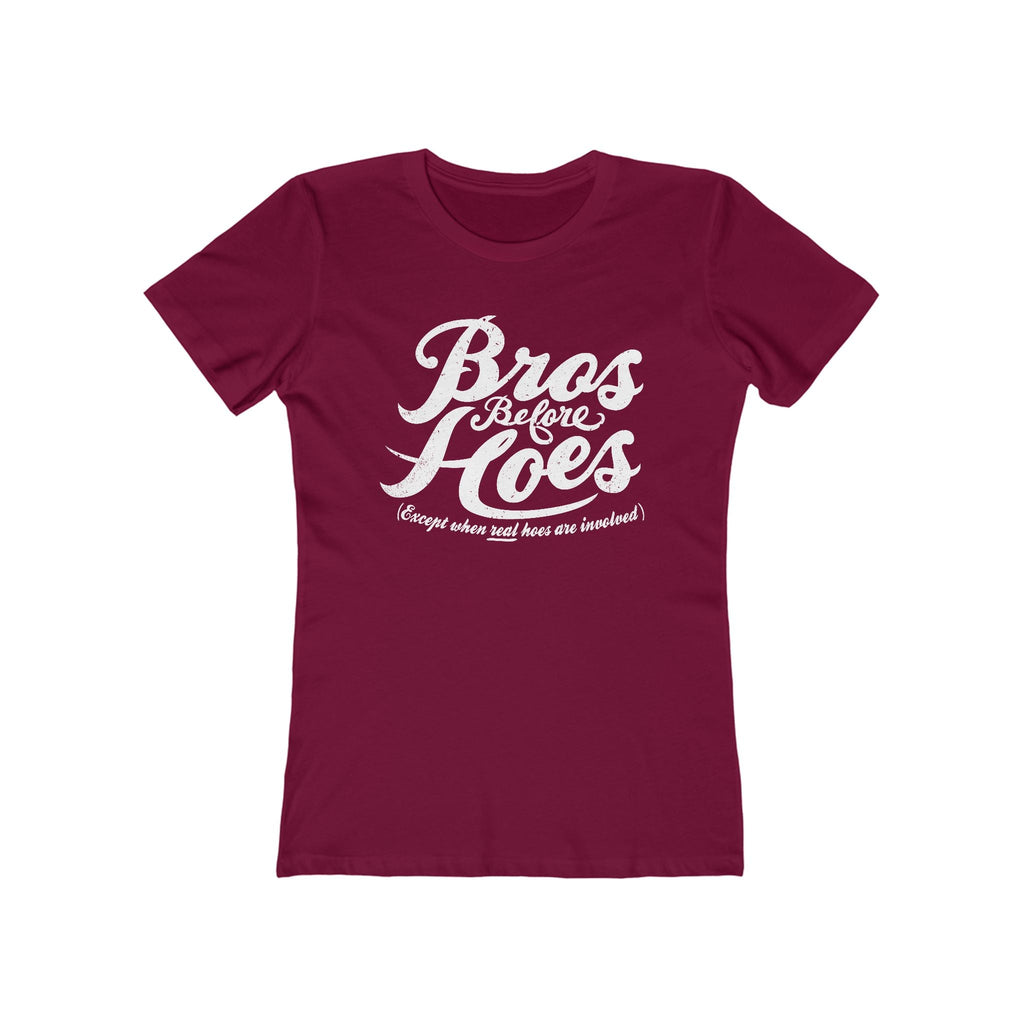 Bros Before Hoes (Except When Real Hoes Are Involved)  - Women’s T-Shirt