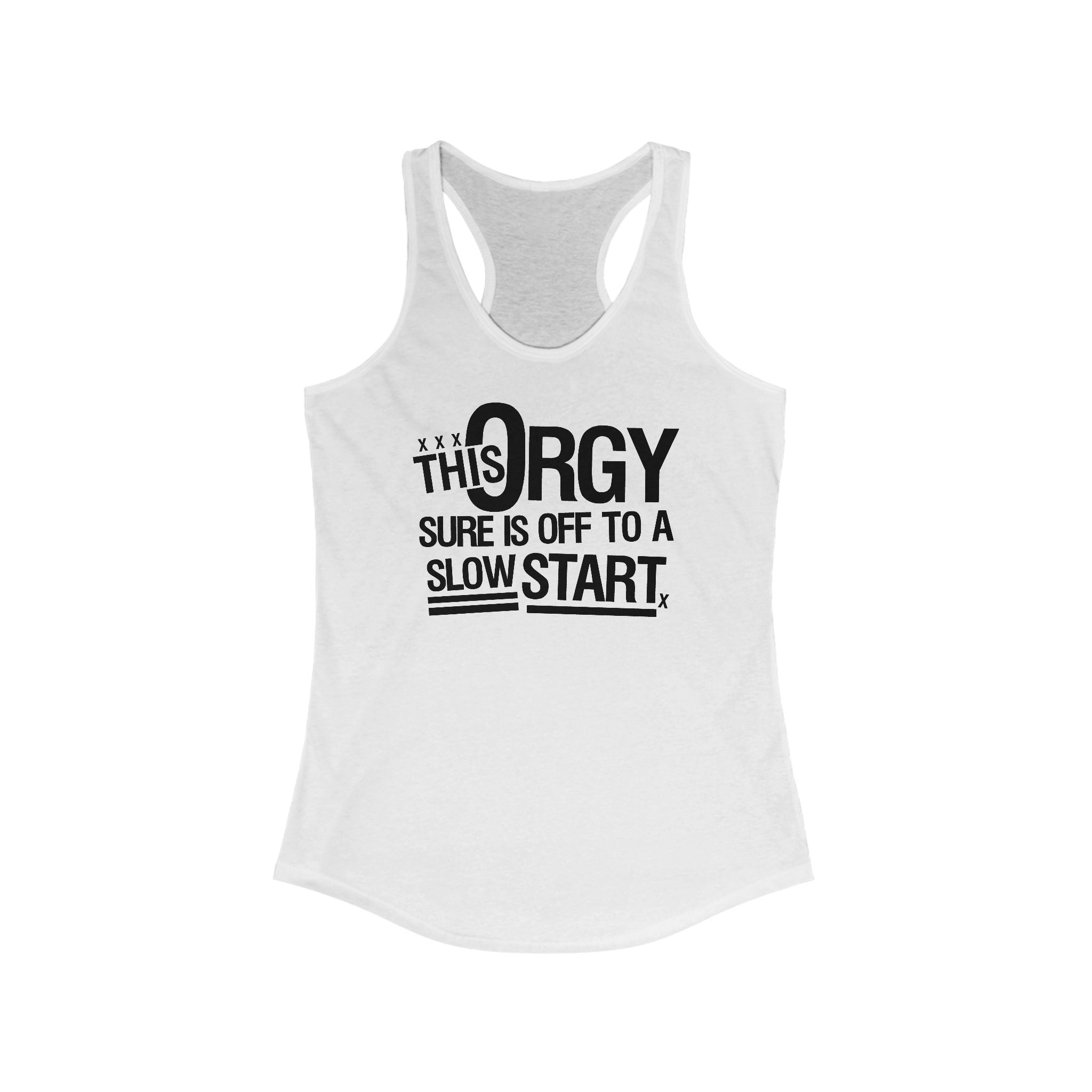 This Orgy Sure Is Off To A Slow Start - Women's Racerback Tank
