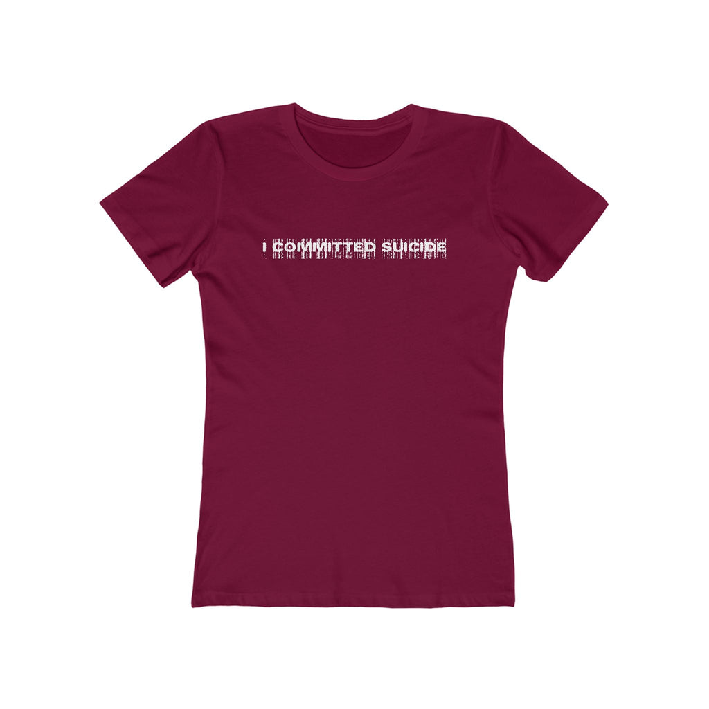 I Committed Suicide - Women’s T-Shirt