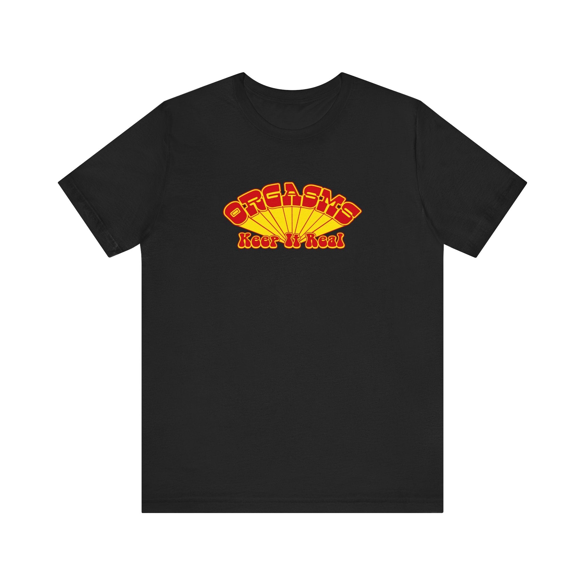 Orgasms - Keep It Real - Men's T-Shirt