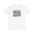 I Hope I Don't Black Out Because This Is Awesome! - Men's T-Shirt