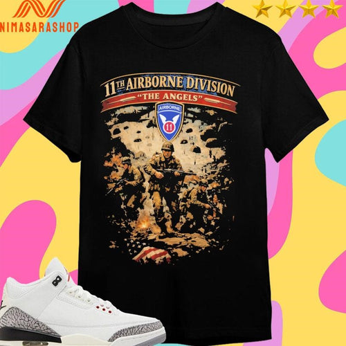 11th Airborne Division The Angels War In The Philippines Shirts