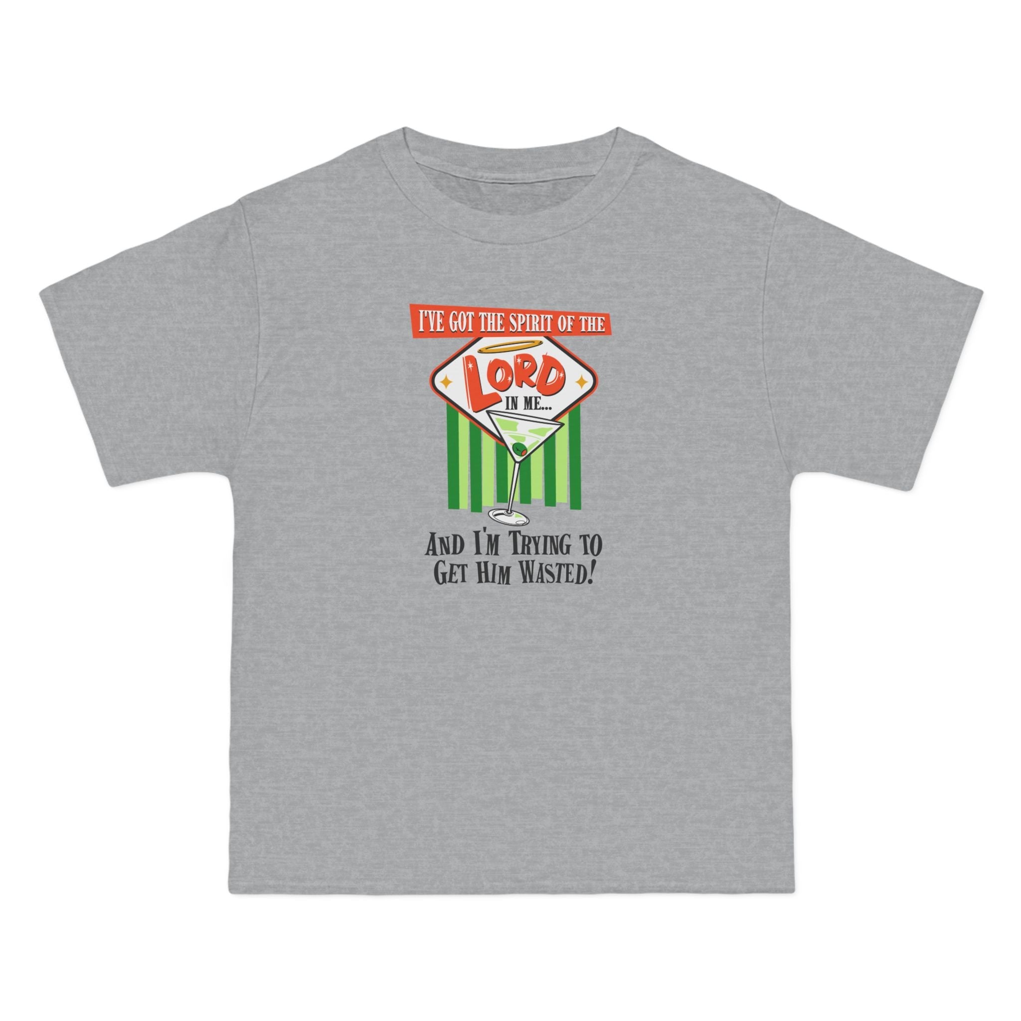 I've Got The Spirit Of The Lord In Me - And I'm Trying To Get Him Wasted - Men's Heavyweight T-Shirt