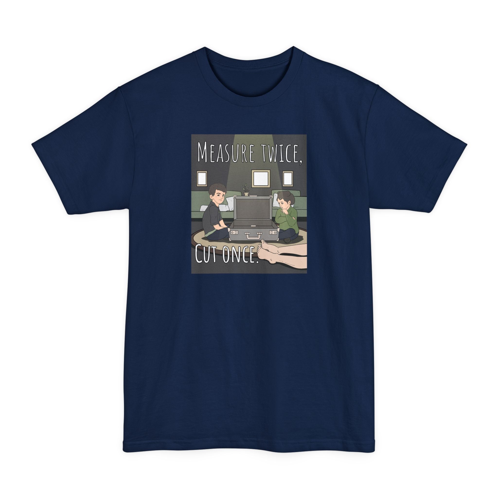 Measure Twice Cut Once - Men's Tall T-Shirt