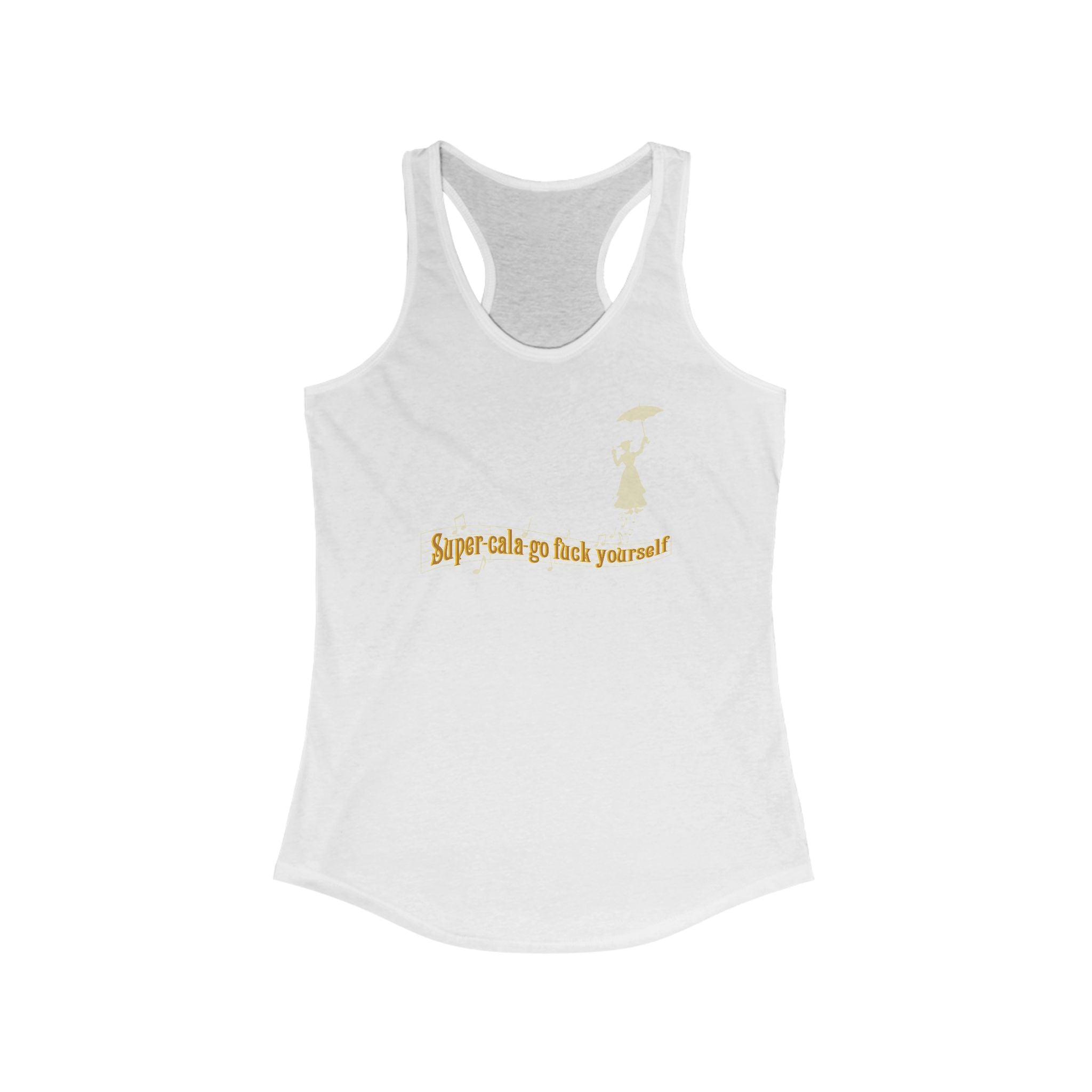 Super-Cala-Go Fuck Yourself - Women's Racerback Tank