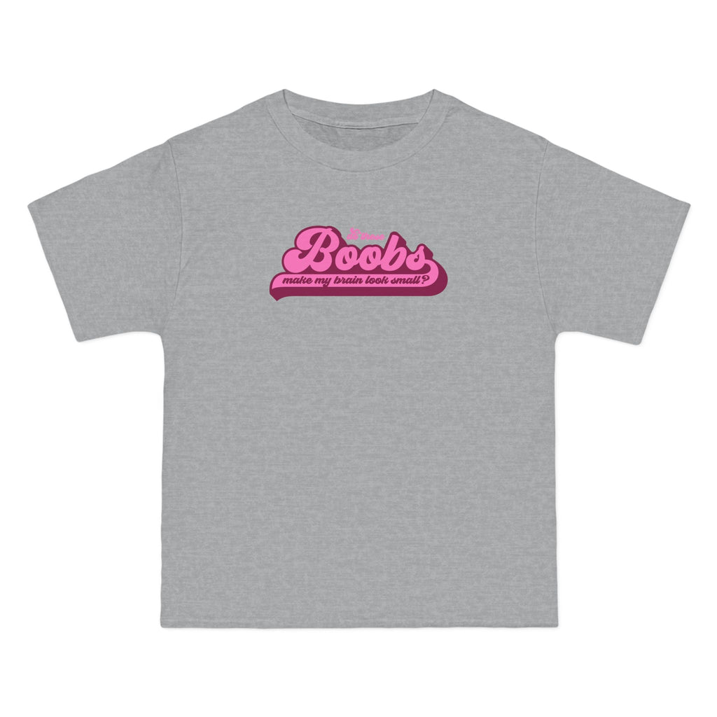 Do These Boobs Make My Brain Look Small? - Men's Heavyweight T-Shirt