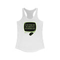 I'm The Teenage Girl You Jerked Off In The Chatroom With - Women's Racerback Tank