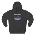 I'm Not Racist. Some Of My Facebook Friends Are Black. - Hoodie