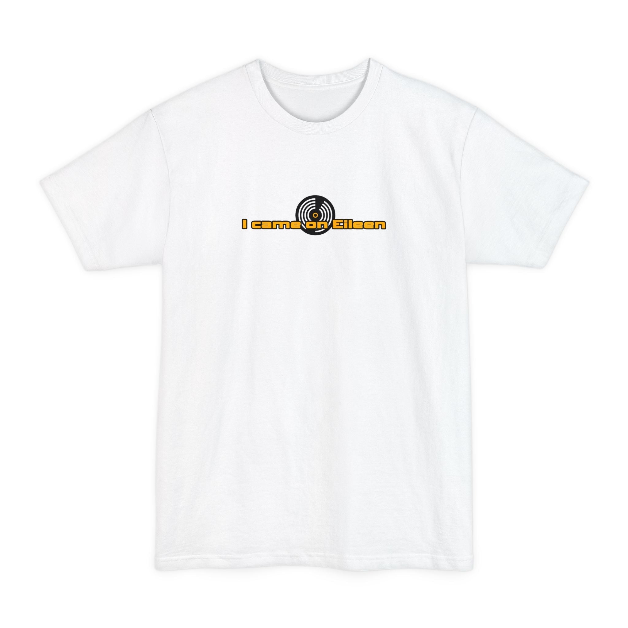 I Came On Eileen - Men's Tall T-Shirt