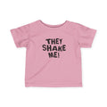 They Shake Me - Baby T-Shirt