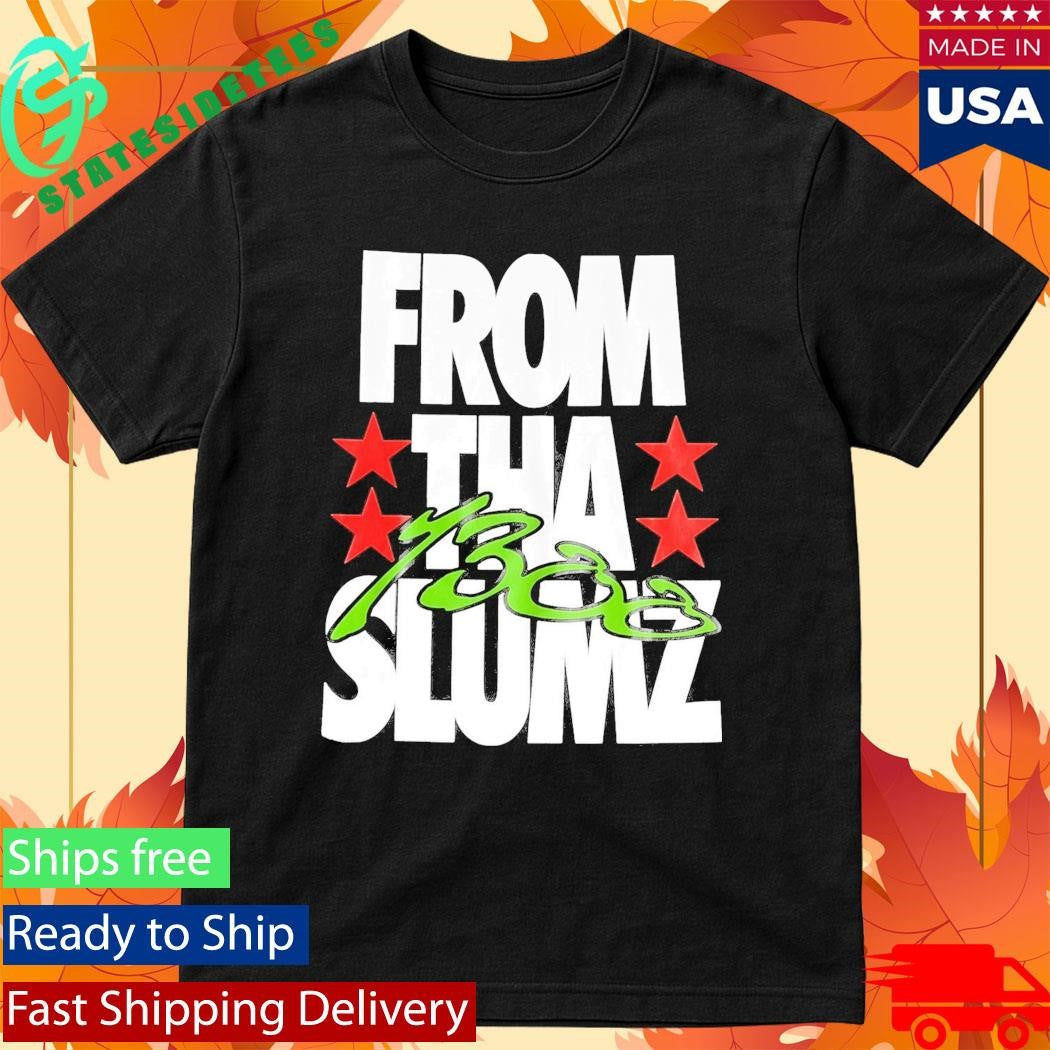1300 From Tha Slumz Shirt