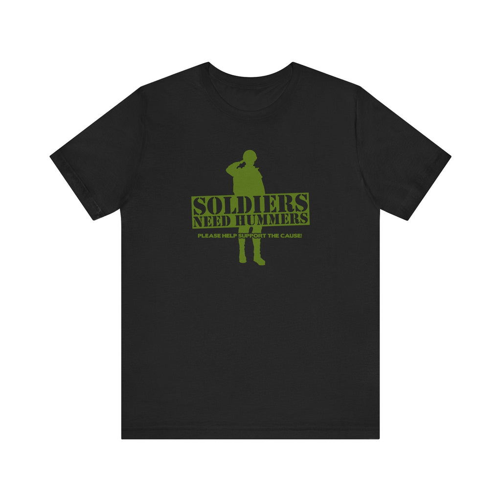 Soldiers Need Hummers - Please Help Support The Cause - Men's T-Shirt