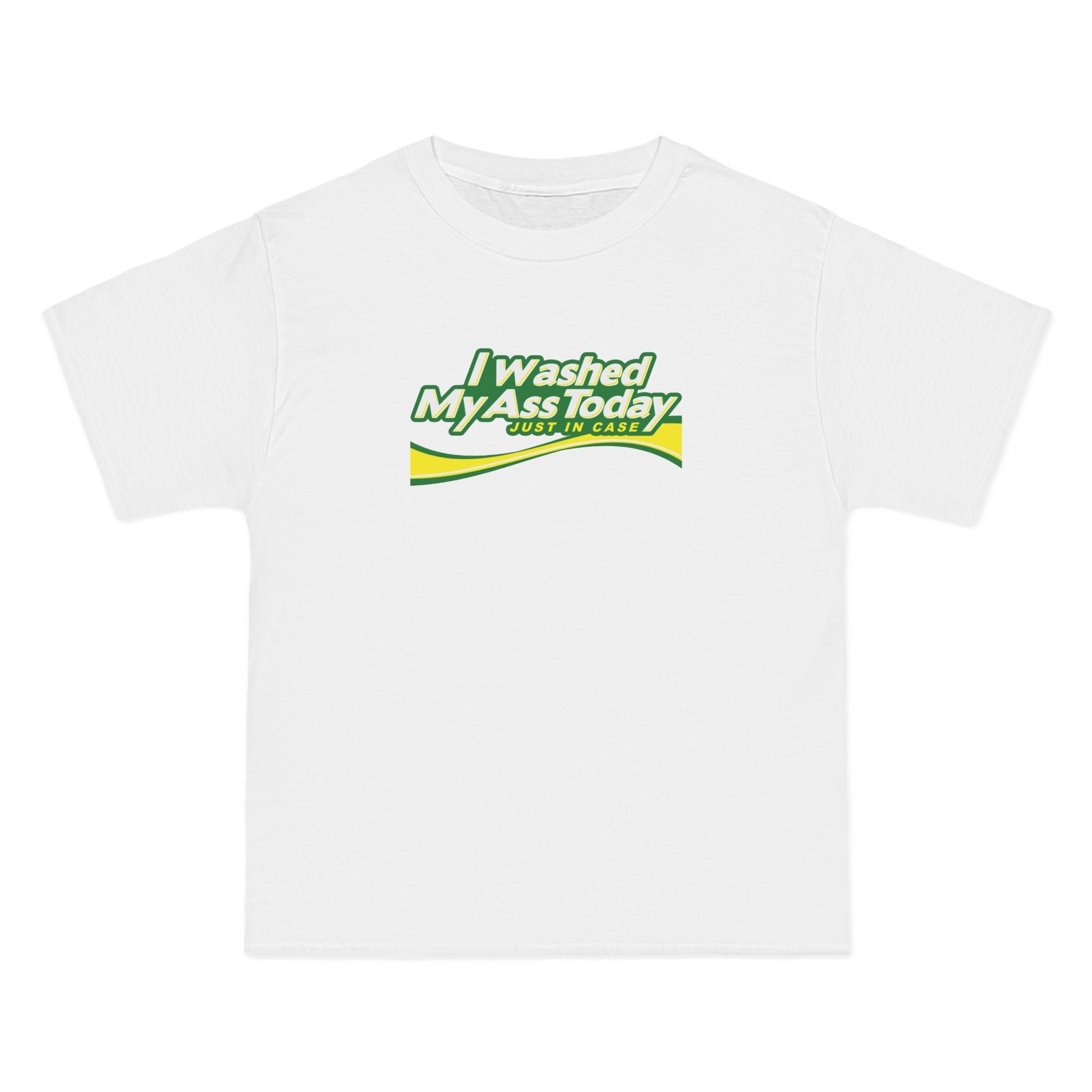 I Washed My Ass Today - Just In Case - Men's Heavyweight T-Shirt