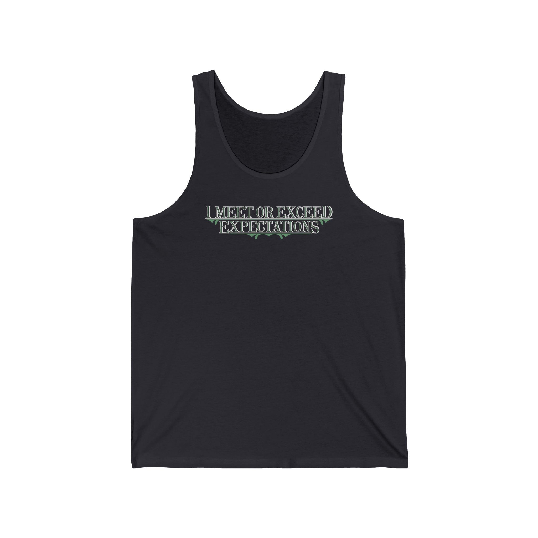 I Meet Or Exceed Expectations  - Unisex Tank