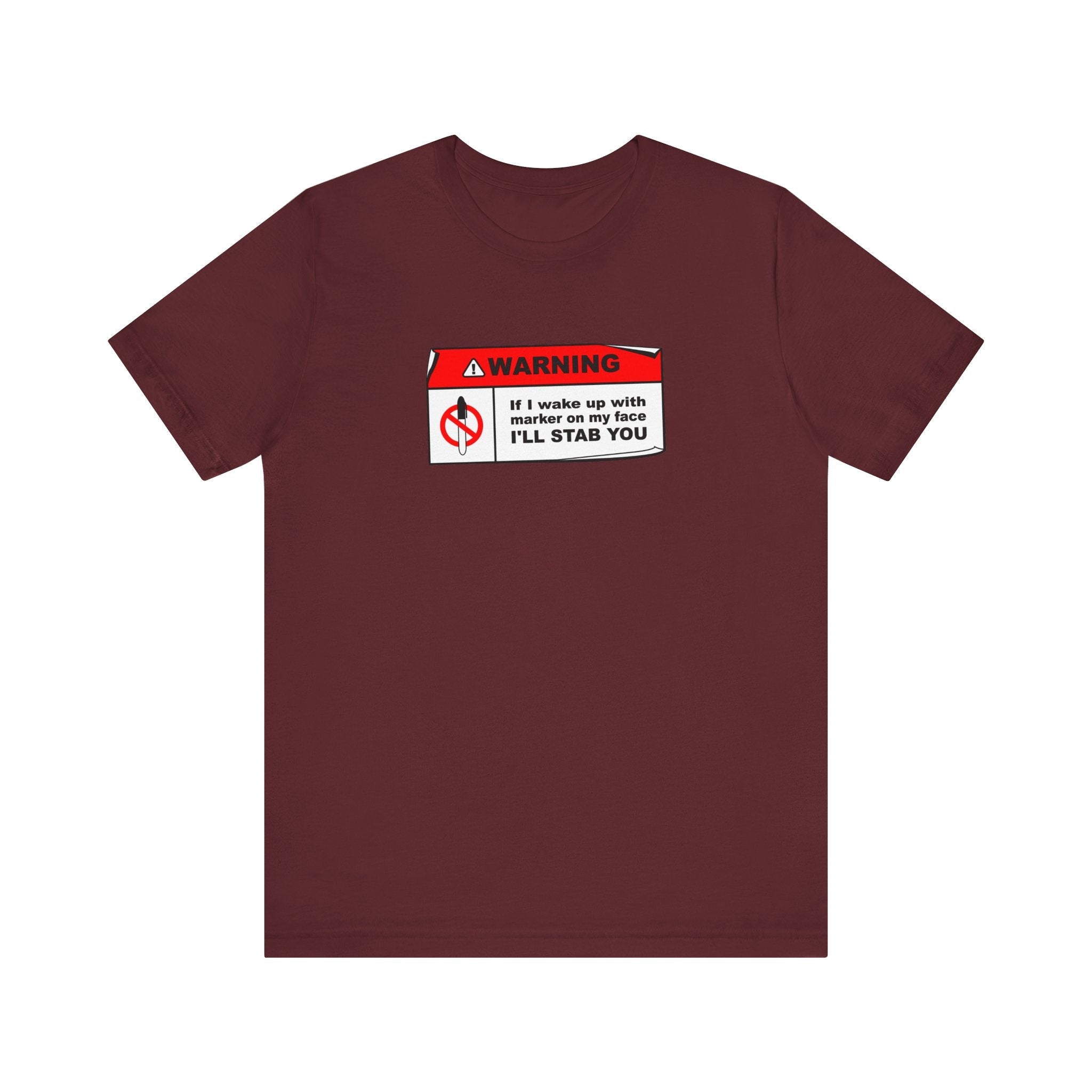 Warning - If I Wake Up With Marker On My Face I'll Stab You - Men's T-Shirt
