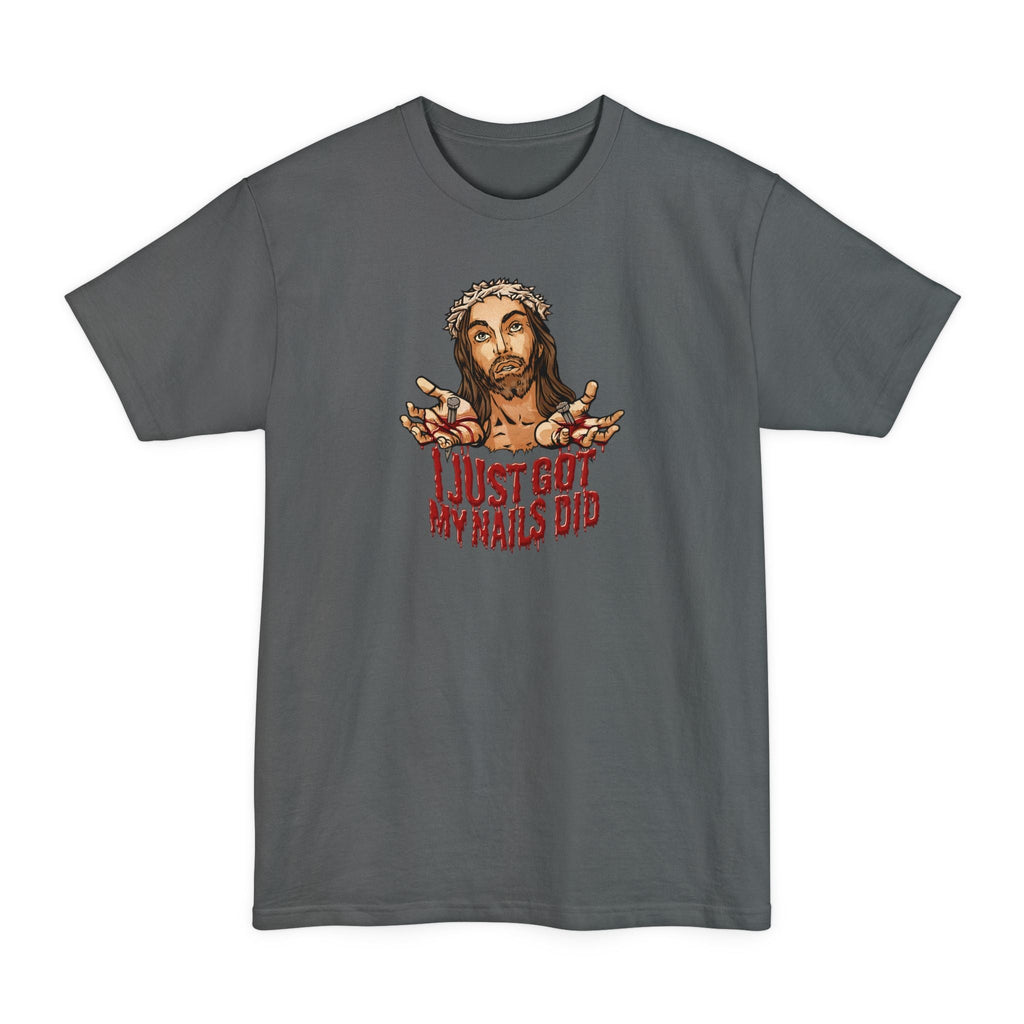 I Just Got My Nails Did - Men's Tall T-Shirt