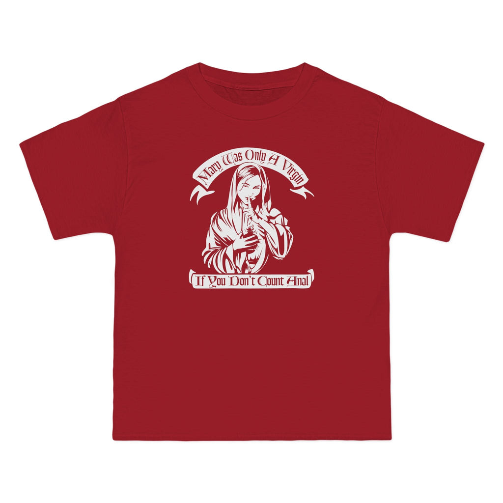 Mary Was Only A Virgin If You Don't Count Anal - Men's Heavyweight T-Shirt