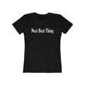 Next Best Thing - Women’s T-Shirt