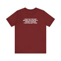 I Didn't Buy This Shirt Because It Says Fuck On It. I Bought It Because It Says Fuck On It Twice. - Men's T-Shirt