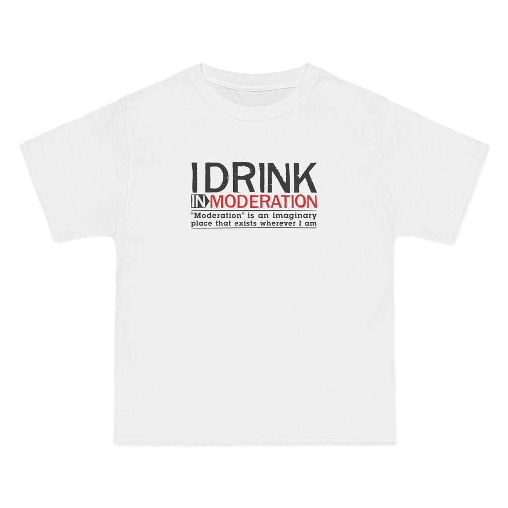 I Drink In Moderation - Men's Heavyweight T-Shirt