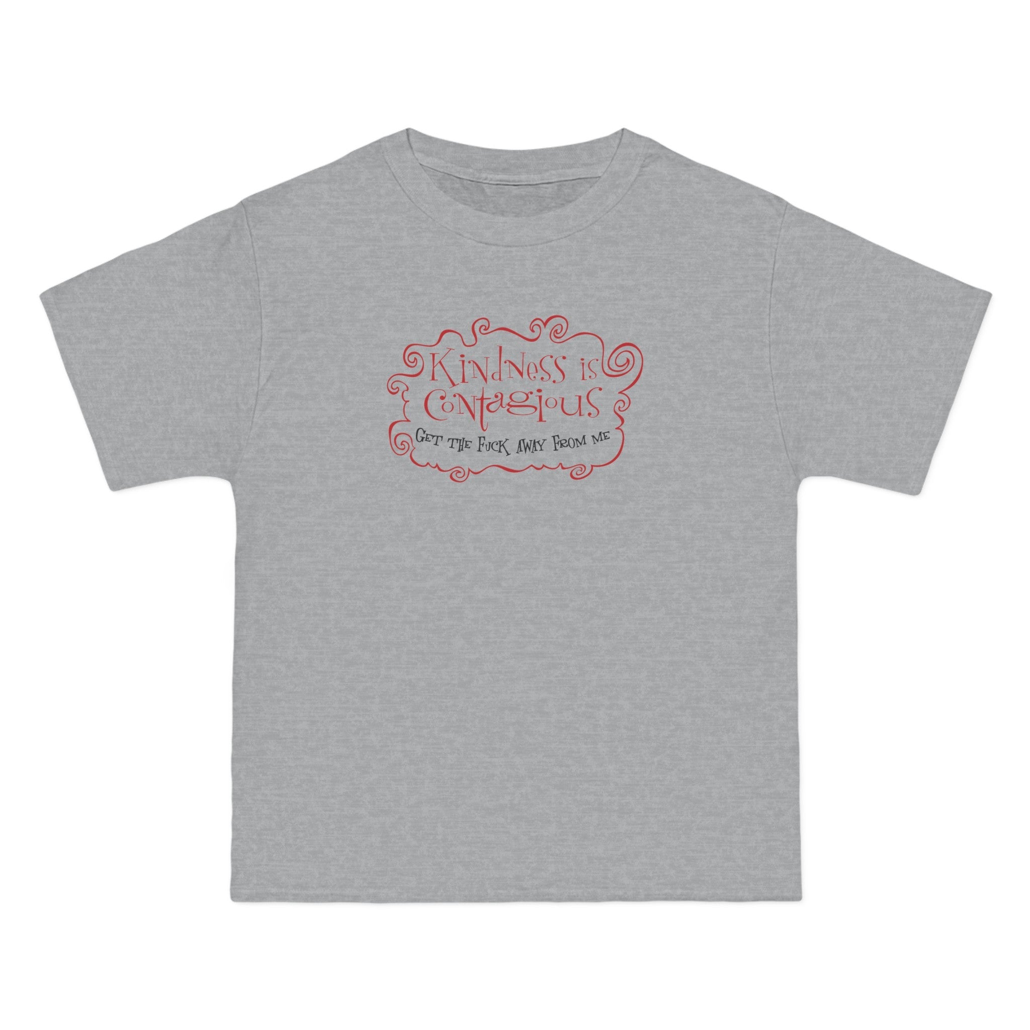 Kindness Is Contagious - Get The Fuck Away From Me - Men's Heavyweight T-Shirt