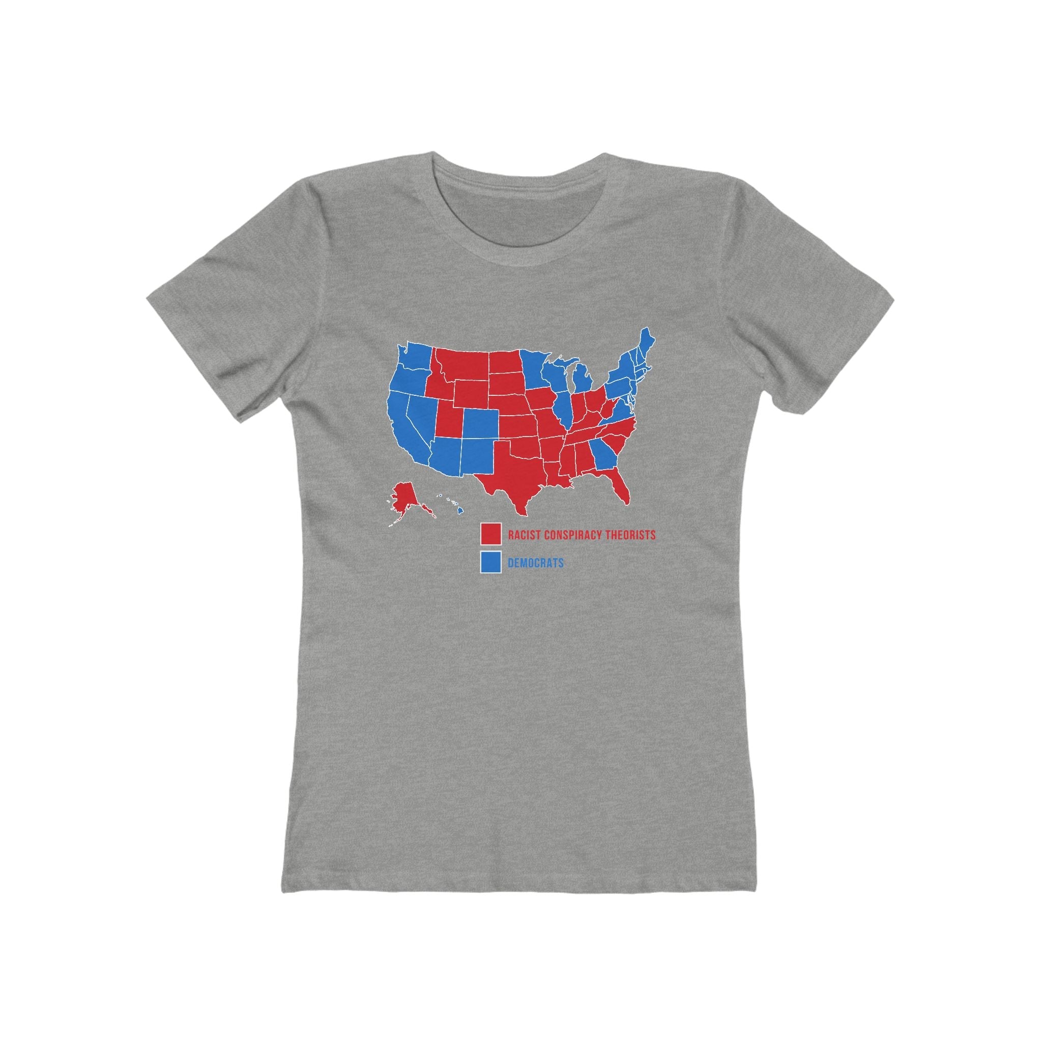 Democrats (Blue States) - Racist Conspiracy Theorists (Red States) - Women's T-Shirt